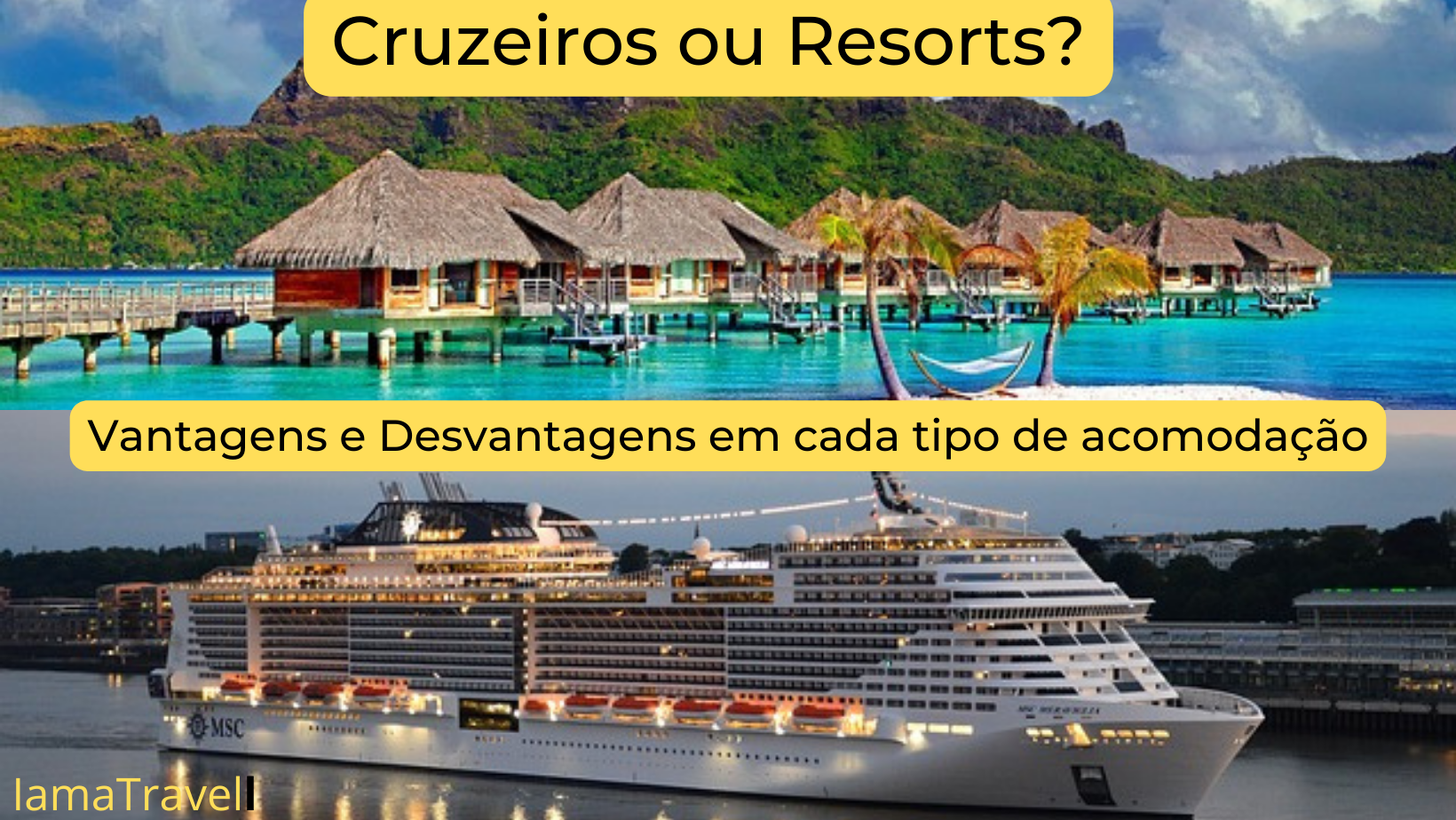 Cruzeiro Ou Resort Vantagens E Desvantagens Quanto A Acomoda O Iama Travel